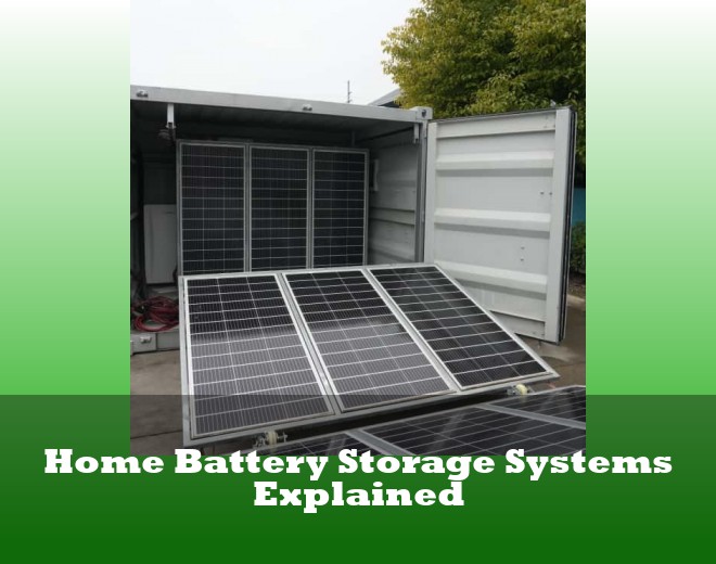 Home Battery Storage Systems Explained